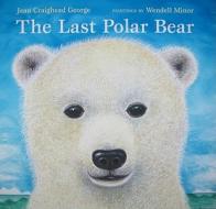 The Last Polar Bear di Jean Craighead George edito da HARPERCOLLINS