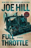 Full Throttle: Stories di Joe Hill edito da WILLIAM MORROW
