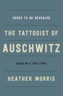 The Tattooist of Auschwitz di Heather Morris edito da HARPERCOLLINS