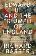 Edward III and the Triumph of England di Richard Barber edito da Penguin Books Ltd
