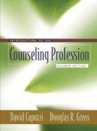 Introduction To The Counseling Profession di David Capuzzi, Douglas R. Gross edito da Pearson Education (us)