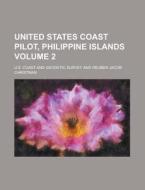 United States Coast Pilot, Philippine Islands di U S Coast & Geodetic Survey, U. S. Coast and Geodetic Survey edito da General Books Llc