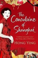 The Concubine of Shanghai di Hong Ying edito da Penguin Books Ltd