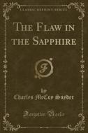 FLAW IN THE SAPPHIRE (CLASSIC di Charles Mccoy Snyder edito da FB&C LTD