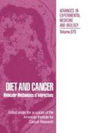 Diet and Cancer di Am Inst Cancer Res, American Institute for Cancer Research, Aicr edito da Springer US