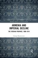 Armenia And Imperial Decline di George Bournoutian edito da Taylor & Francis Ltd