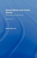 Social Work and Child Abuse di Dave Merrick edito da Taylor & Francis Ltd