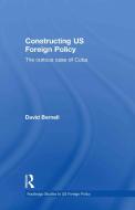 Constructing US Foreign Policy di David (Oregon State University Bernell edito da Taylor & Francis Ltd