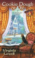 Cookie Dough or Die di Virginia Lowell edito da BERKLEY BOOKS