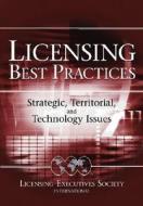 Licensing Best Practices di Goldscheider, Gordon edito da John Wiley & Sons