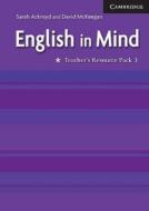 English In Mind 3 Teacher\'s Resource Pack di Sarah Ackroyd, David McKeegan edito da Cambridge University Press