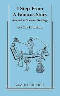 I Step from a Famous Story di Clay Franklin edito da SAMUEL FRENCH TRADE