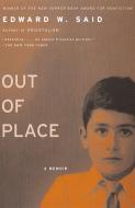 Out of Place: A Memoir di Edward W. Said edito da VINTAGE