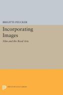 Incorporating Images di Brigitte Peucker edito da Princeton University Press