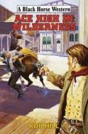 Ace High in Wilderness di Rob Hill edito da Robert Hale & Company