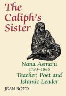 The Caliph's Sister di Jean Boyd edito da Routledge