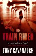The Train Rider di Tony Cavanaugh edito da Hachette Australia