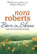 Born In Shame di Nora Roberts edito da Little, Brown Book Group