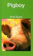 Pigboy di Vicki Grant edito da Perfection Learning