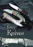 Fancy Knives: A Complete Analysis and Introduction to Make Your Own di Stefan Steigerwald edito da Schiffer Publishing Ltd