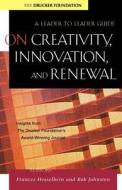 On Creativity, Innovation, and Renewal di Frances Hesselbein, Rob Johnston edito da John Wiley & Sons, Inc.