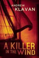 A Killer in the Wind di Andrew Klavan edito da Mysterious Press
