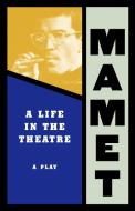 Life in the Theatre di David Mamet edito da GROVE ATLANTIC