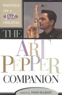 The Art Pepper Companion edito da Cooper Square Publishers Inc.,U.S.