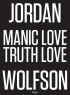 Jordan Wolfson di Jack Bankowsky, Alison Gingeras edito da Rizzoli International Publications