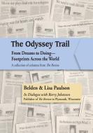 The Odyssey Trail: From Dreams to Doing?Footprints Across the World: A collection of columns from The Review di Lisa Paulson, Barry Johnson, Belden Paulson edito da LIGHTNING SOURCE INC