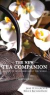 The New Tea Companion: A Guide to Teas Throughout the World di Jane Pettigrew, Bruce Richardson edito da BENJAMIN PR