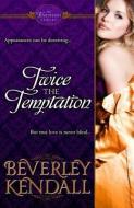 Twice the Temptation (the Temptresses, Book 1) di Beverley Kendall edito da Season Publishing