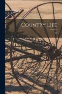 Country Life; 33 di Anonymous edito da LIGHTNING SOURCE INC
