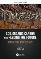 Soil Organic Carbon And Feeding The Future edito da Taylor & Francis Ltd