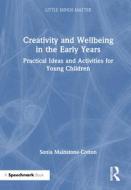 Creativity And Wellbeing In The Early Years di Sonia Mainstone-Cotton edito da Taylor & Francis Ltd
