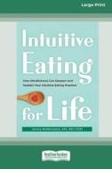 Intuitive Eating for Life di Jenna Hollenstein edito da ReadHowYouWant