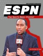 Espn: Top Sports News Channel: Top Sports News Channel di Kristian R. Dyer edito da SPORTSZONE