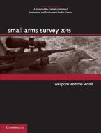 Small Arms Survey 2015 edito da Cambridge University Press