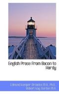 English Prose From Bacon To Hardy di Edmund Kemper Broadus, Robert Kay Gordon edito da Bibliolife