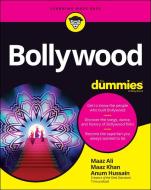 Bollywood For Dummies di Anum Hussain, Maaz Ali, Maaz Khan edito da Wiley
