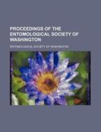 Proceedings Of The Entomological Society Of Washington (volume 14-15) di Entomological Society of Washington edito da General Books Llc