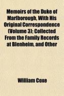 Memoirs Of The Duke Of Marlborough, With di William Coxe edito da General Books