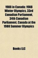 1988 In Canada: 1988 Winter Olympics, 33 di Books Llc edito da Books LLC, Wiki Series