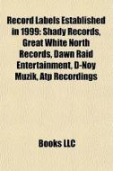 Record Labels Established In 1999: Shady di Books Llc edito da Books LLC, Wiki Series