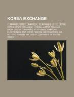 Korea Exchange: Companies Listed On Kosd di Source Wikipedia edito da Books LLC, Wiki Series