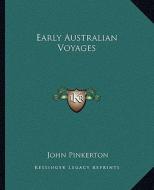 Early Australian Voyages di John Pinkerton edito da Kessinger Publishing