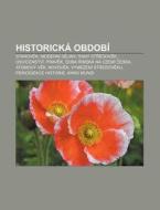 Historick Obdob : Starovek, Modern Dej di Zdroj Wikipedia edito da Books LLC, Wiki Series