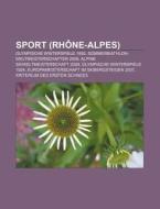 Sport (Rhône-Alpes) di Quelle Wikipedia edito da Books LLC, Reference Series