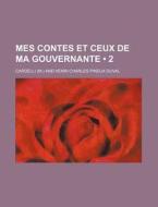 Mes Contes Et Ceux De Ma Gouvernante (2) di Cardelli edito da General Books Llc