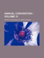 Annual Convention (volume 31) di Central Conference of American Rabbis edito da General Books Llc